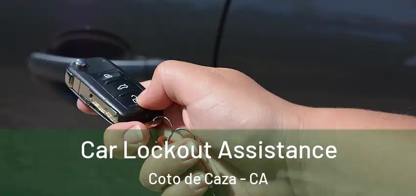  Car Lockout Assistance Coto de Caza - CA