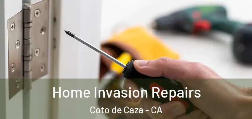  Home Invasion Repairs Coto de Caza - CA